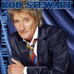 Rod Stewart : Only the Lucky Ones